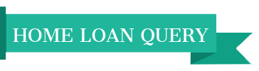 Home Loan Query